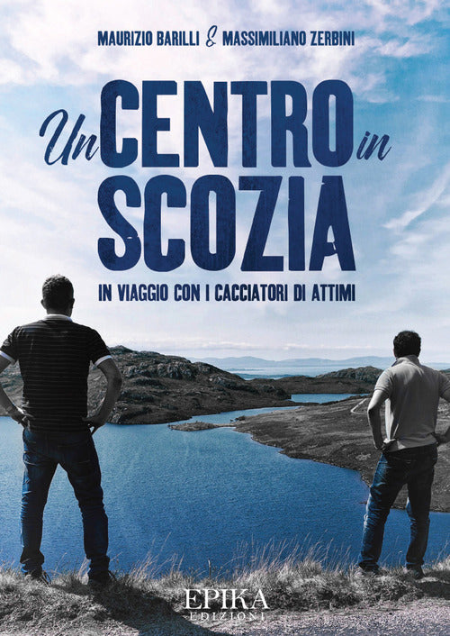 Cover of centro in Scozia. In viaggio con i cacciatori di attimi