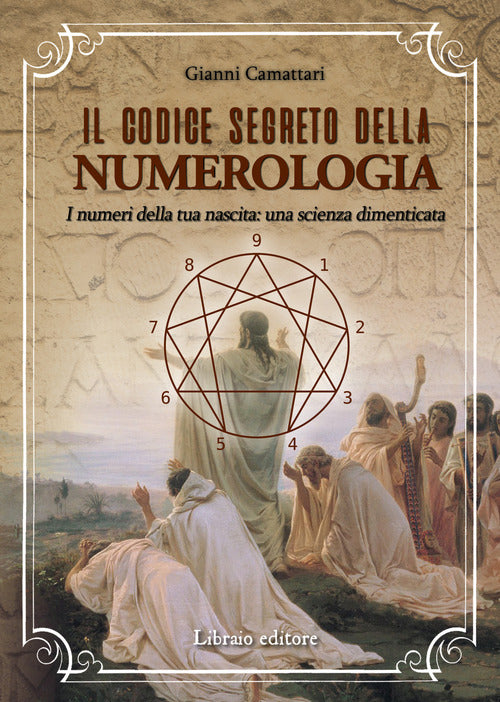 Cover of codice segreto della numerologia. I numeri della tua nascita: una scienza dimenticata