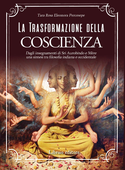 Cover of trasformazione della coscienza. Dagli insegnamenti di Sri Aurobindo e Mère una sintesi tra filosofia indiana e occidentale
