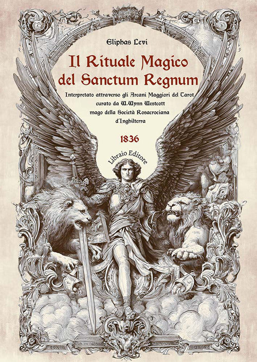 Il rituale magico del «Sanctum regnum». Interpretato attraverso gli Arcani Maggiori del Tarot
