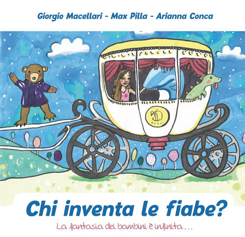 Cover of Chi inventa le fiabe? La fantasia dei bambini è infinita...