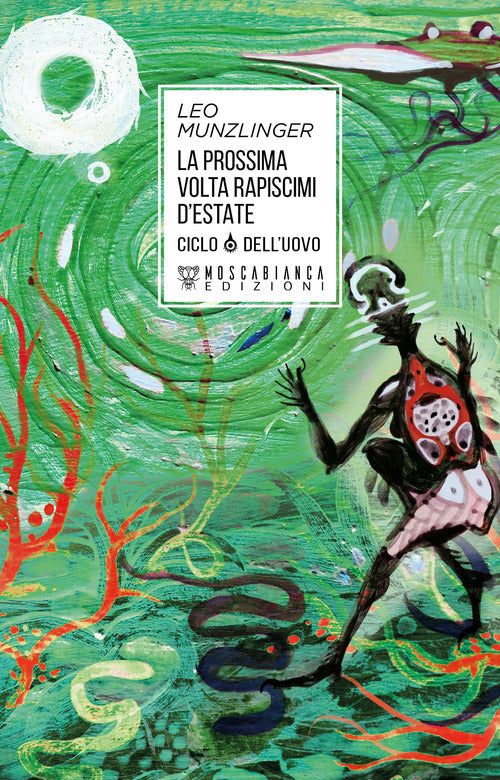 Cover of prossima volta rapiscimi d'estate. Ciclo dell'uovo