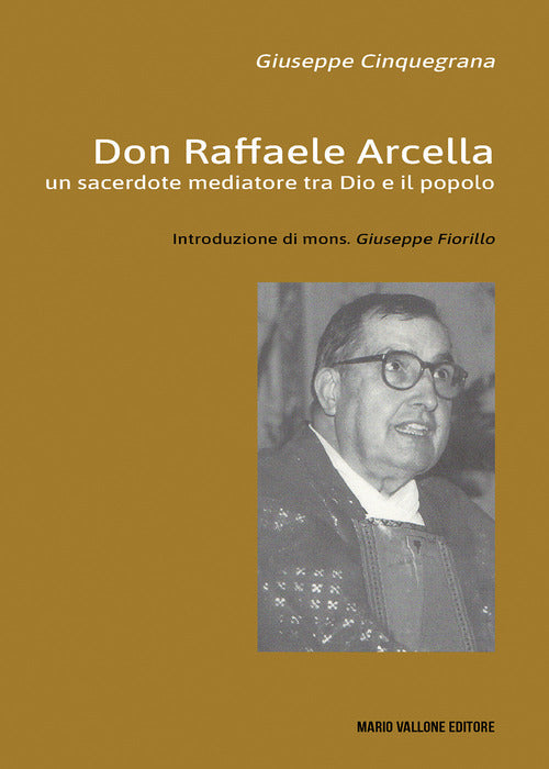 Cover of Don Raffaele Arcella. Un sacerdote mediatore tra Dio e il popolo