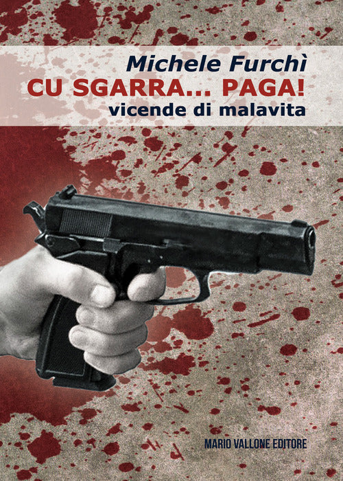 Cover of Cu sgarra… paga! Vicende di malavita