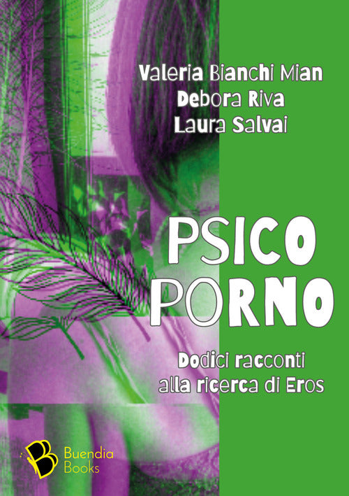 Cover of Psicoporno. Dodici racconti alla ricerca di Eros
