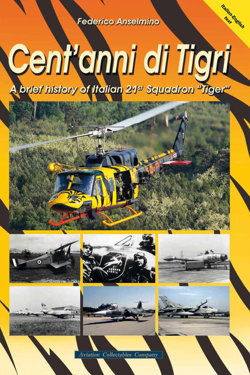 Cover of Cent'anni di Tigri. A brief history of Italian 21st Squadron "Tiger"