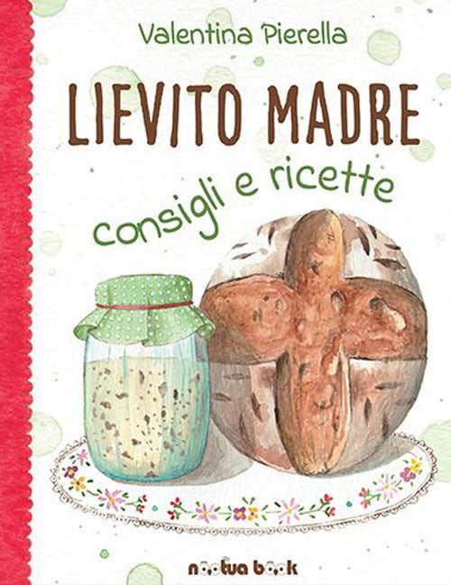 Cover of Lievito madre. Consigli e ricette
