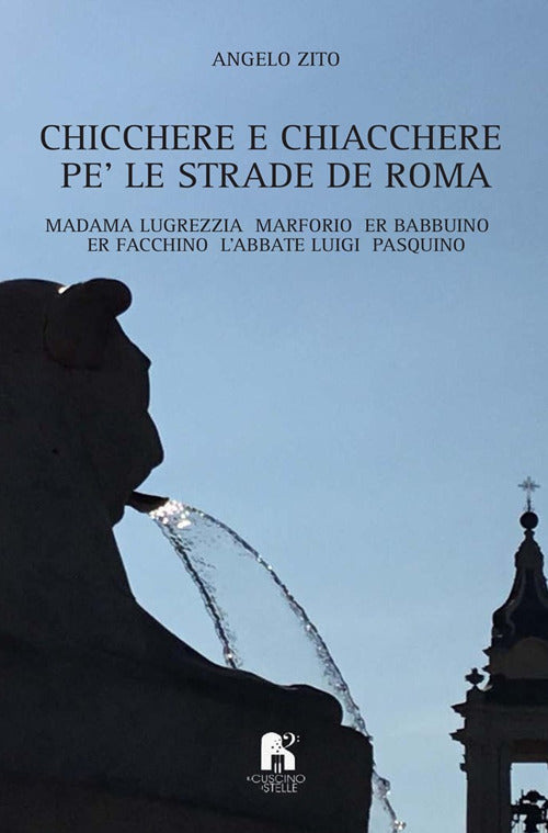 Cover of Chicchere e chiacchere, pe' le strade de Roma. Madama Lugrezzia, Marforio, er Babbuino, er Facchino, l'Abbate Luigi, Pasquino