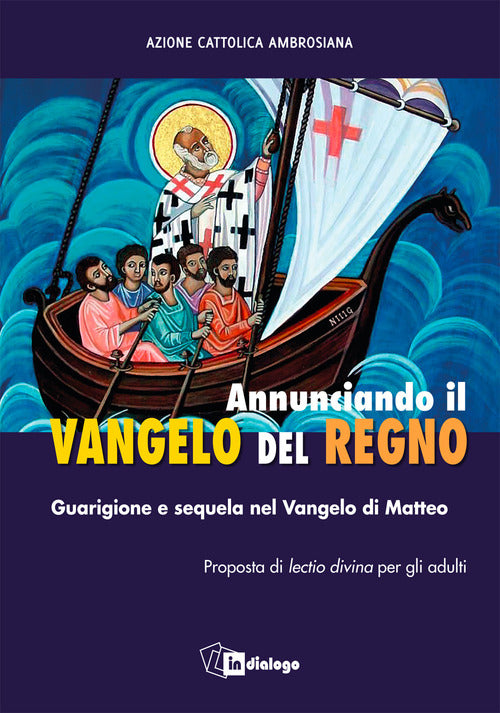 Cover of Annunciando il Vangelo del Regno. Guarigione e sequela nel Vangelo di Matteo. Proposta di lectio divina per gli adulti