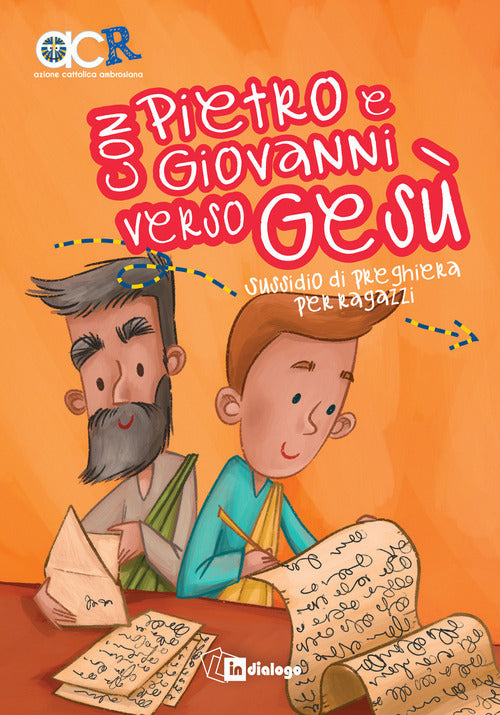 Cover of Con Pietro e Giovanni verso Gesù. Sussidio di preghiera per ragazzi