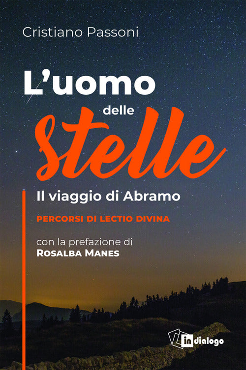 Cover of uomo delle stelle. Il viaggio di Abramo. Percorsi di lectio divina