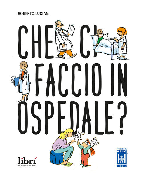 Che ci faccio in ospedale?