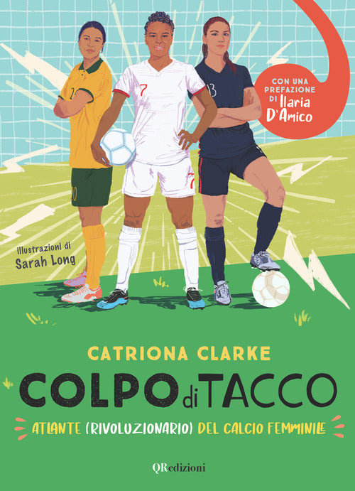 Cover of Colpo di tacco! Atlante (rivoluzionario) del calcio femminile