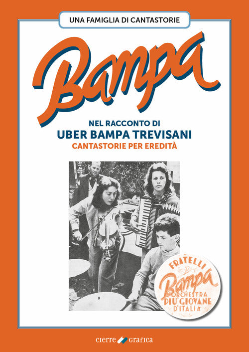 Cover of Bampa. Una famiglia di cantastorie nel racconto di Uber Bampa Trevisani cantastorie per eredità