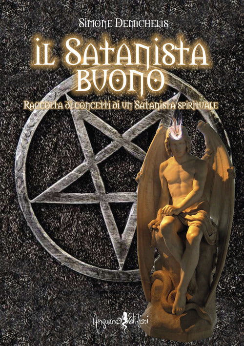 Cover of satanista buono. Raccolta di concetti di un Satanista spirituale