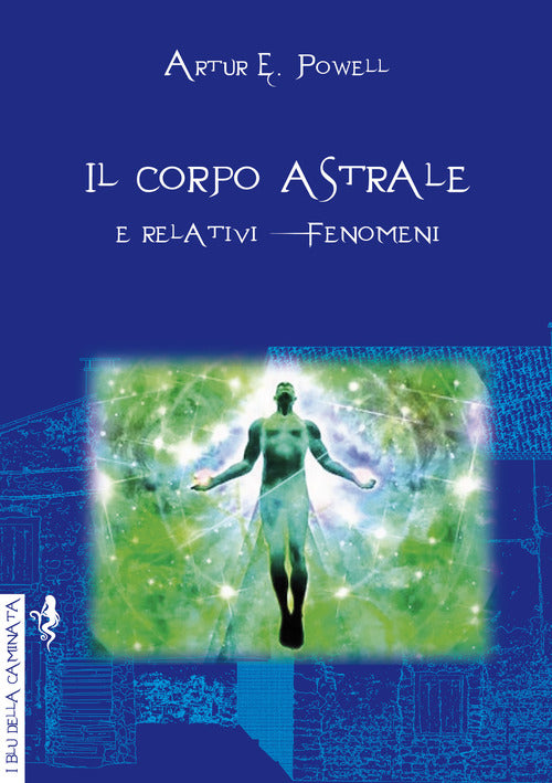 Cover of corpo astrale. E relativi fenomeni