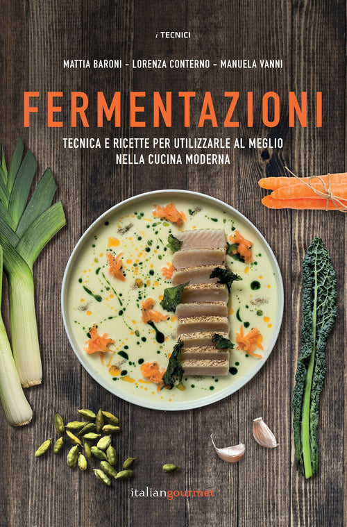 Cover of Fermentazioni. Tecnica e ricette per utilizzare al meglio nella cucina moderna