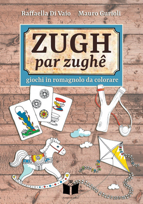 Cover of Zugh par zughê. Giochi in romagnolo da colorare