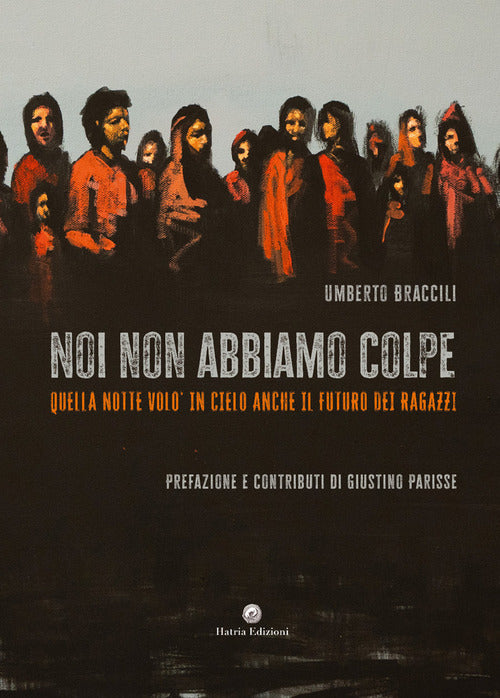 Noi non abbiamo colpe. Quella notte vol in cielo anche il futuro dei ragazzi