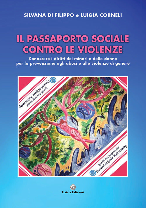 Il Passaporto Sociale contro le Violenze. Conoscere i diritti dei minori e delle donne per la prevenzione agli abusi e alle violenze di genere