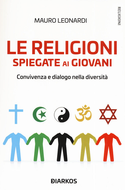 Cover of religioni spiegate ai giovani. Convivenza e dialogo nella diversità