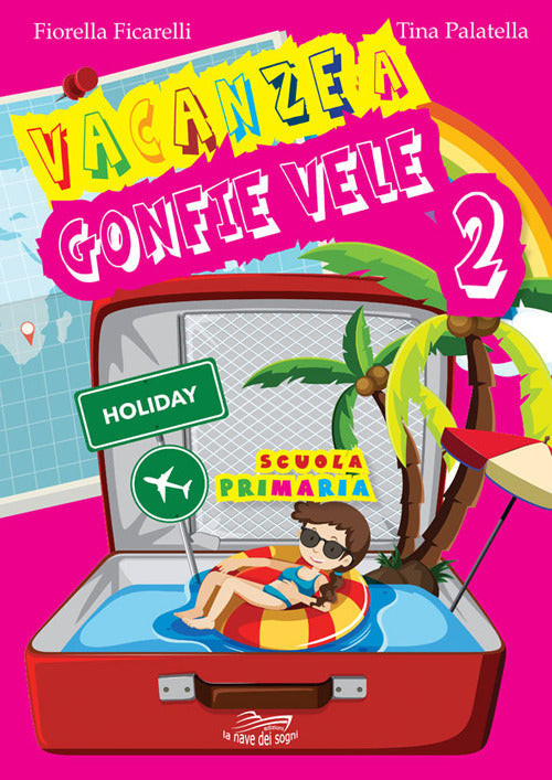 Cover of Vacanze a gonfie vele. Per la Scuola elementare