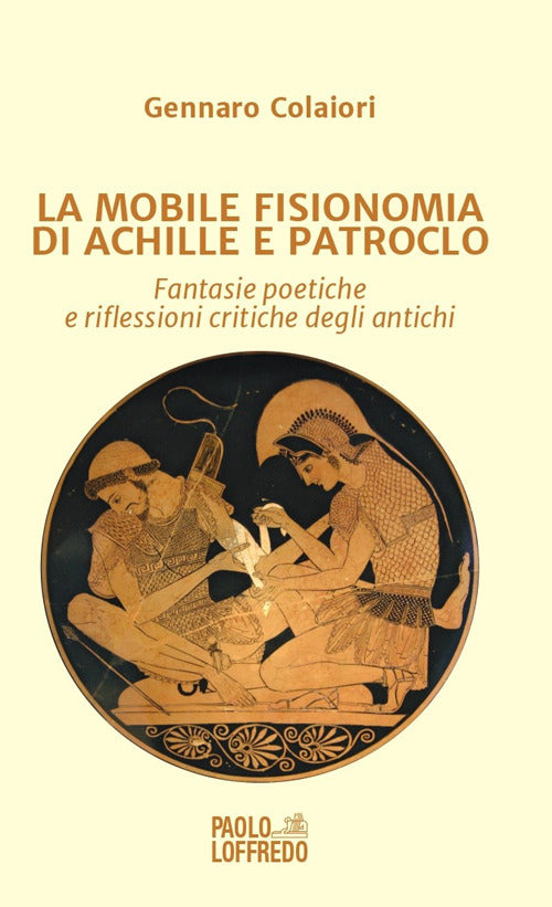 Cover of mobile fisionomia di Achille e Patroclo. Fantasie poetiche e riflessioni critiche degli antichi
