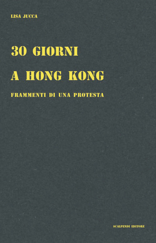 Cover of 30 giorni a Hong Kong. Frammenti di una protesta