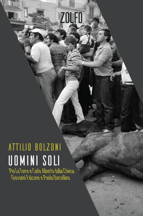 Cover of Uomini soli. Pio La Torre e Carlo Alberto Dalla Chiesa, Giovanni Falcone e Paolo Borsellino