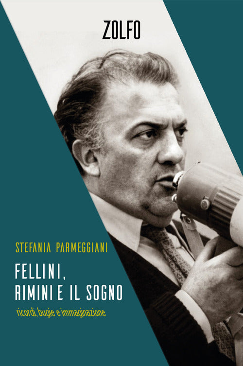 Cover of Fellini, Rimini e il sogno. Ricordi, bugie e immaginazione
