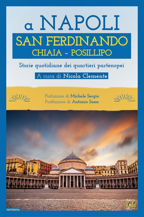 Cover of A Napoli. San Ferdinando Chiaia Posillipo. Storie quotidiane dei quartieri napoletani