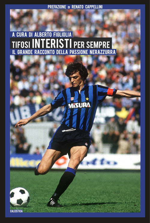 Cover of Tifosi interisti per sempre. Il grande racconto della passione nerazzurra