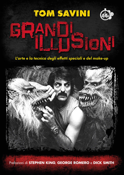 Grandi illusioni. Larte e la tecnica degli effetti speciali e del make-up