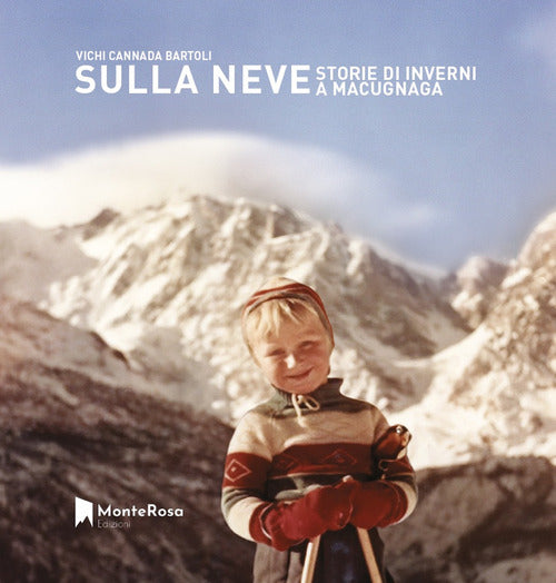 Sulla neve. Storie di inverni a Macugnaga