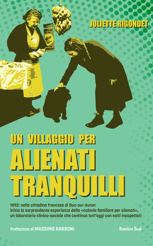 Un villaggio per alienti tranquilli. 1892: nella cittadina francese di Dun-sur-Auron inizia la sorprendente esperienza della colonia familiare per alienati, un laboratorio clinico-sociale che continua tuttoggi con esiti inaspettati