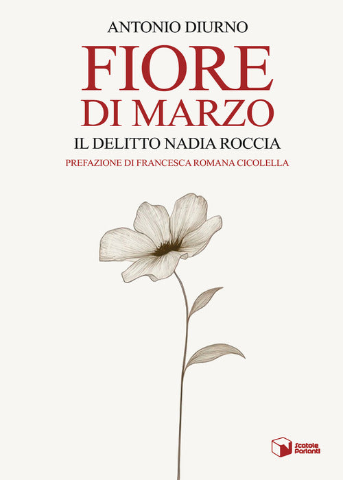 Fiore di marzo. Il delitto Nadia Roccia