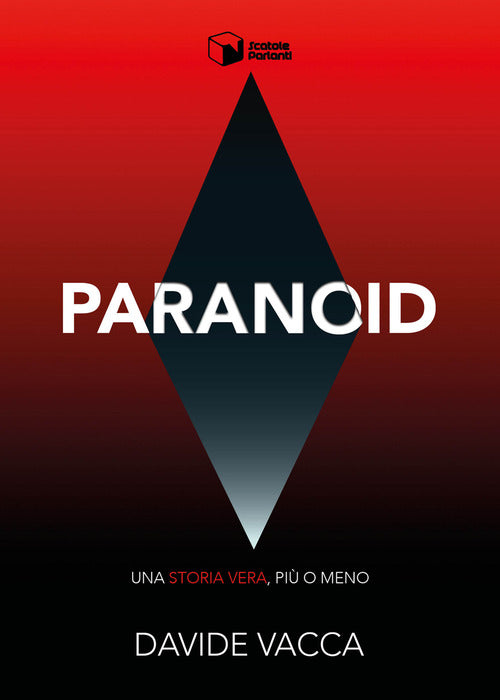 Paranoid. Una storia vera, pi o meno
