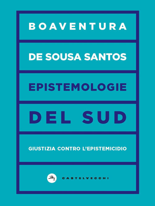 Epistemologie del Sud. Giustizia contro l’epistemicidio