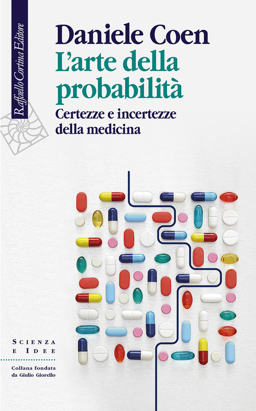 L'arte della probabilità. Certezze e incertezze della medicina