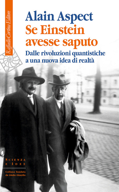 Se Einstein avesse saputo. Dalle rivoluzioni quantistiche a una nuova idea di realtà