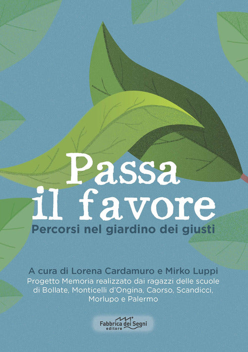 Passa il favore. Percorsi nel giardino dei giusti