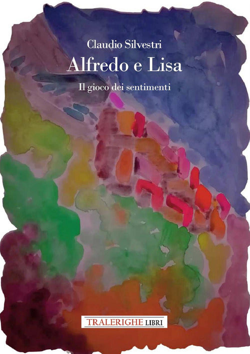 Alfredo e Lisa. Il gioco dei sentimenti