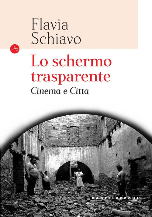 Lo schermo trasparente. Cinema e citt