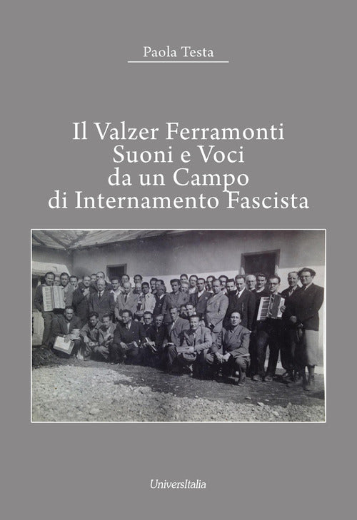 Il valzer Ferramonti. Suoni e voci da un campo di internamento fascista