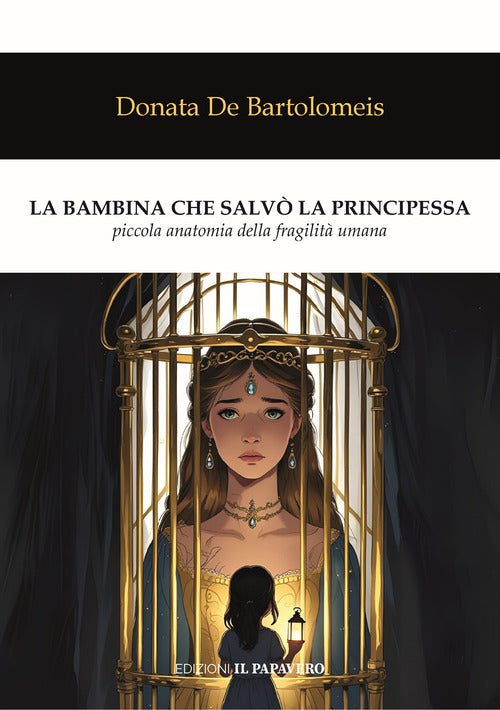 La bambina che salvò la principessa. Piccola anatomia della fragilità umana