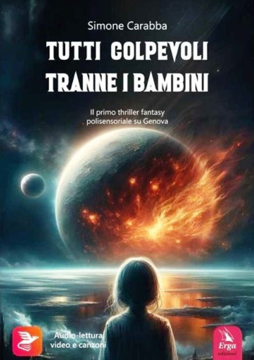 Tutti colpevoli tranne i bambini. Il primo thriller fantasy polisensoriale su Genova