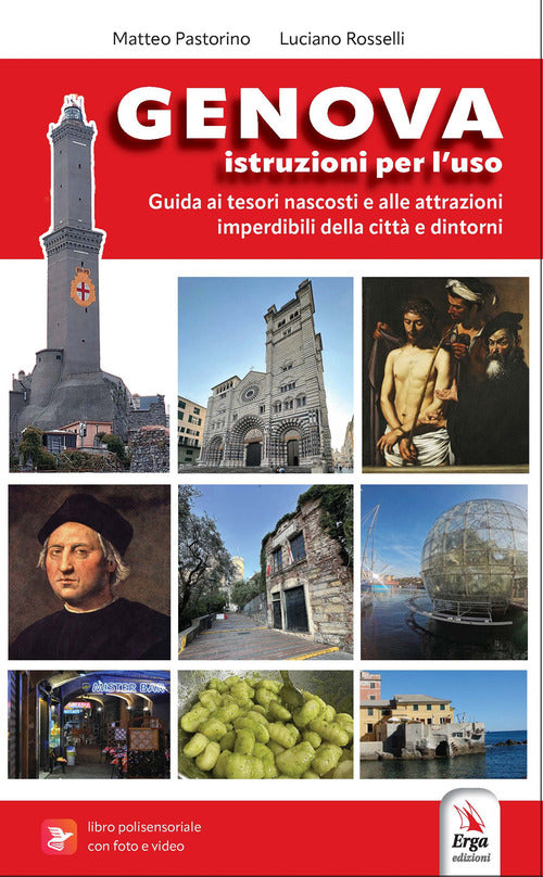 Genova. Istruzioni per l'uso della citt. Guida ai tesori nascosti e alle attrazioni imperdibili della Superga
