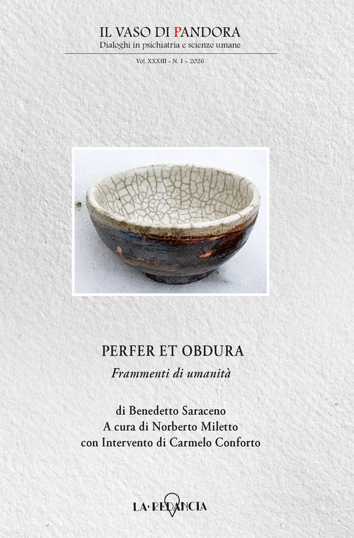 Il vaso di Pandora. Dialoghi in psichiatria e scienze umane. Vol. 1: Perfer et obscura. Frammenti di umanità