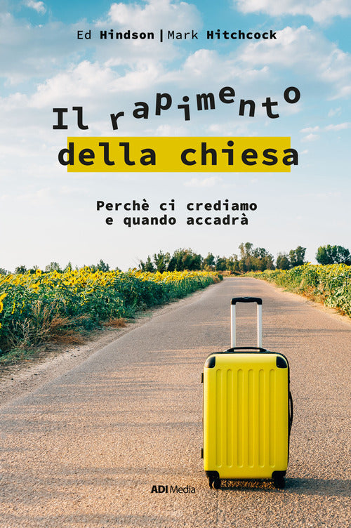 Il rapimento della Chiesa. Perché ci crediamo e quando accadrà