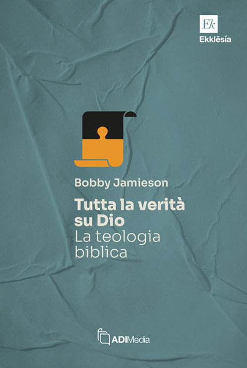 Tutta la verit su Dio. La teologia biblica